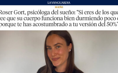 Roser Gort en La Vanguardia: “Dormir poco es vivir con tu versión al 50%”