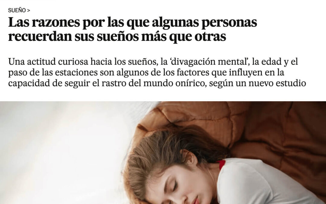 En El País: por qué algunas personas recuerdan más sus sueños que otras
